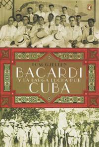 Bacardí y la larga lucha por Cuba