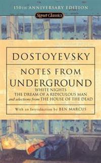 Notes from underground, white nights, the dream of a ridiculous man and hou