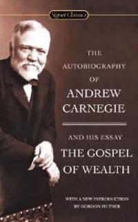 Bokomslag för "The Autobiography of Andrew Carnegie and The Gospel of Wealth"