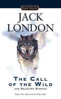 The Call of the Wild and Selected Stories