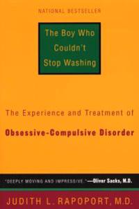 The Boy Who Couldn't Stop Washing: The Experience and Treatment of Obsessive-Compulsive Disorder