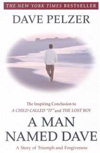 A Man Named Dave: A Story of Triumph and Forgiveness