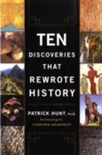 Ten Discoveries That Rewrote History