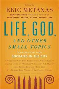 Life, God, and Other Small Topics