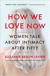 How We Love Now