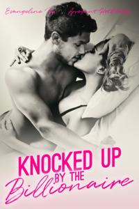 Knocked Up By The Billionaire (Arrogant Hotbloods)