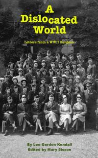 Dislocated World: Letters from a World War II Surgeon