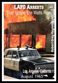 LAPD Arrests That Ignited The Watts Riots Los Angeles, California ...