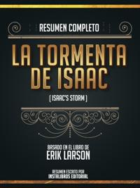 Resumen Completo: La Tormenta De Isaac (Isaac's Storm) - Basado En El Libro De Erik Larson
