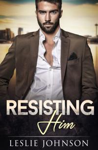 Resisting Him