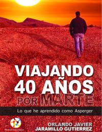 Viajando 40 anos por Marte: Lo que he aprendido como Asperger
