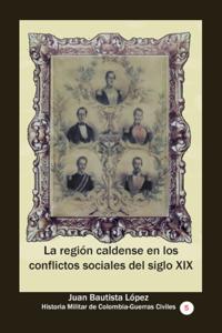 La region caldense en los conflictos sociales del siglo XIX