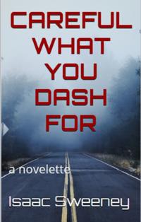 Careful What You Dash For