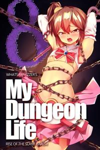 My Dungeon Life: Rise of the Slave Harem Volume 8