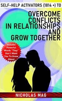 Self-Help Activators (1814 +) to Overcome Conflicts in Relationships and Grow Together