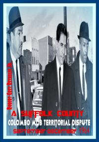 Suffolk County Colombo Mob Territorial Dispute September-December 1964