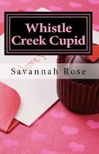 Whistle Creek Cupid: Book Four of The Whistle Creek Series