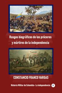 Rasgos biograficos de los proceres y martires de la independencia
