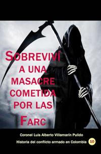 Sobrevivi a una masacre cometida por las Farc