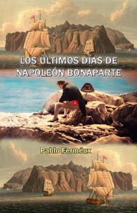 Los ultimos dias de Napoleon Bonaparte
