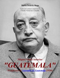 Guatemala (Lectura Comprensiva) Miguel Angel Asturias