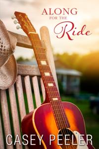 Along for the Ride: A Small Town Friends-to-Lovers Country Music Romance