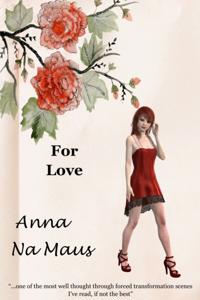 For Love: A Transgender Tale of Love and Psychosis