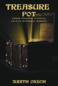 Treasure Pot: Hidden Treasures Stockpile Vis-A-Vis Wilderness Moments