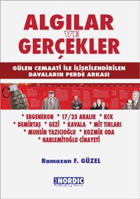 AlgA lar ve Gercekler: Gulen Cemaati ile Iliskilendirilen DavalarA n Perde ArkasA