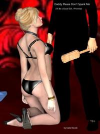Daddy Please Don't Spank Me I'll Be a Good Girl, I Promise