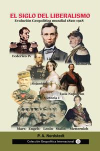 El siglo del liberalismo Evolucion geopolitica mundial (1820-1918)