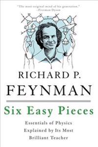 Six Easy Pieces; Essentials of Physics Explained by Its Most Brilliant Teacher