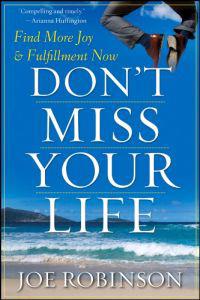 Don't Miss Your Life