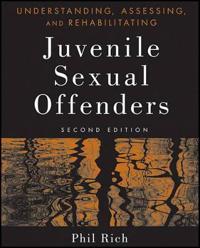 Understanding, Assessing, and Rehabilitating Juvenile Sexual Offenders