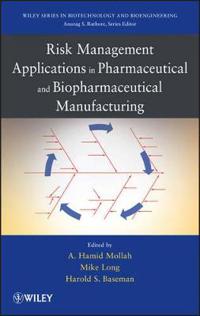 Risk Management Applications in Pharmaceutical and Biopharmaceutical Manufacturing