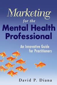 Marketing for the Mental Health Professional