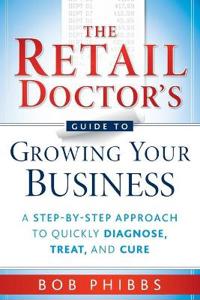 The Retail Doctor's Guide to Growing Your Business