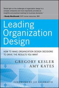 Leading Organization Design - Gregory Kesler, Amy Kates - innbundet ...
