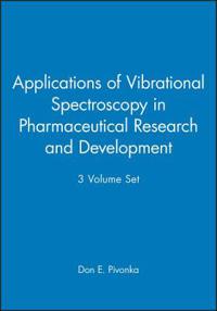 Applications of Vibrational Spectroscopy in Pharmaceutical Research and Development, 3 Volume Set
