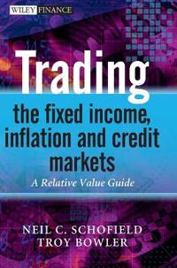 Trading the Fixed Income, Inflation and Credit Markets