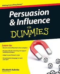 Persuasion and Influence For Dummies
