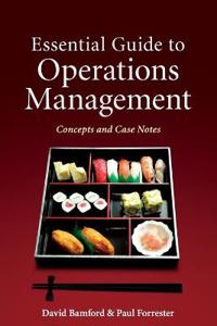 Essential Guide to Operations Management: Concepts and Case Notes