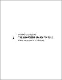 Kirjan kansi "The Autopoiesis of Architecture, Volume I"