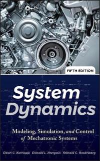 System Dynamics: Modeling, Simulation, and Control of Mechatronic Systems,