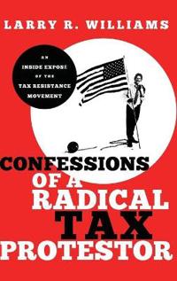 Confessions of a Radical Tax Protestor