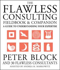 Flawless Consulting Fieldbook and Companion
