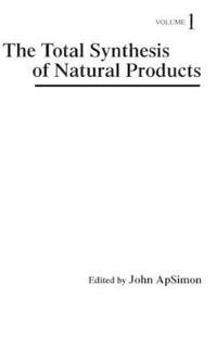 The Total Synthesis of Natural Products, Volume 1