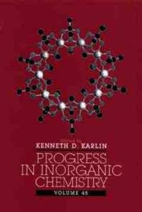 Progress in Inorganic Chemistry, Volume 45
