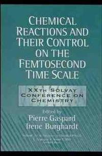 Chemical Reactions and Their Control on the Femtosecond Time Scale