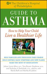 The Children's Hospital of Philadelphia Guide to Asthma